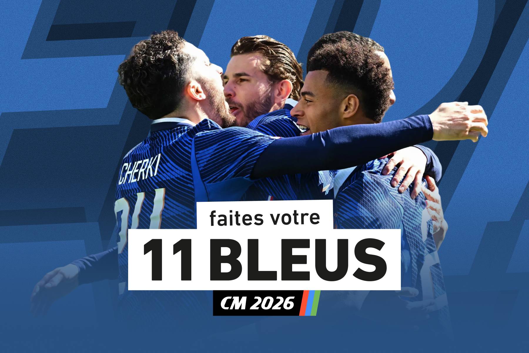 Composez votre onze idéal pour l'équipe de France